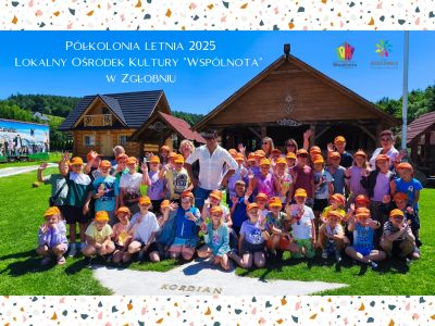 I turnus półkolonii z Lokalnym Ośrodkiem Kultury ?Wspólnota"
